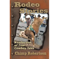 Rodeo Stories: A Collection of True Cowboy Tales