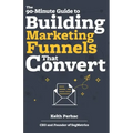 The 90-Minute Guide to Building Marketing Funnels That Convert