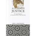 A Common Justice: The Legal Allegiances of Christians and Jews Under Early Islam