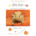 Pig Tails: The First-Ever Guinea Pig Novel