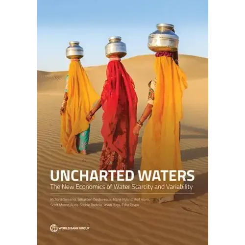 Uncharted Waters: The New Economics of Water Scarcity and Variability
