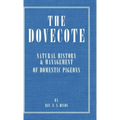 The Dovecote - Natural History & Management of Domestic Pigeons