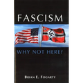 Fascism: Why Not Here?