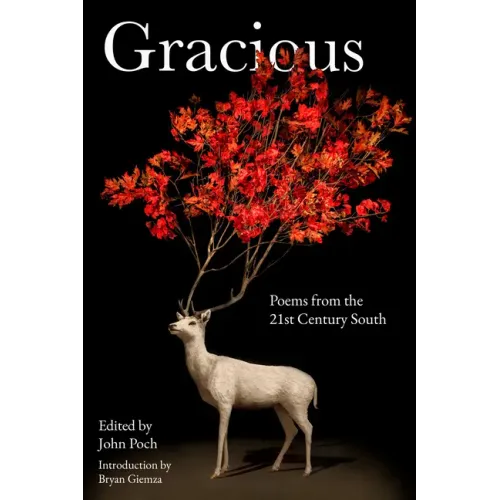Gracious: Poems from the 21st Century South
