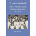 Proud to Be Deaf: Saintliness in the Catholic Deaf Community in South Africa from 1874-1994
