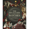 The Field Guide to Witches: An Artist's Grimoire of 20 Witches and Their Worlds