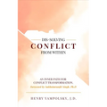 Dis-Solving Conflict from Within: An Inner Path for Conflict Transformation