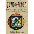 Jung and Frodo: 7 Paths of Individuation in Lord of the Rings