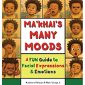 Ma'khai's Many Moods: A Fun Guide To Facial Expressions and Emotions