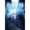 Faith in the Lord Jesus Christ: The First Laws and Ordinances of His Gospel