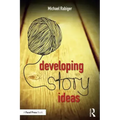 Developing Story Ideas: The Power and Purpose of Storytelling