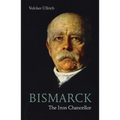 Bismarck: The Iron Chancellor