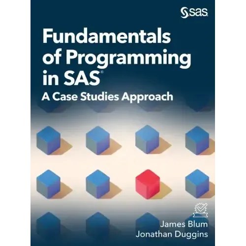 Fundamentals of Programming in SAS: A Case Studies Approach