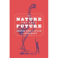 The Nature of the Future: Agriculture, Science, and Capitalism in the Antebellum North