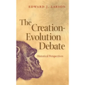 The Creation-Evolution Debate: Historical Perspectives