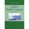 Call It North Country: The Story of Upper Michigan