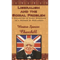 Liberalism and the Social Problem: A Collection of Early Speeches as a Member of Parliament