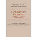 Bankruptcy's Universal Pragmatist: Festschrift in Honor of Jay Westbrook