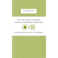Do You Want to Keep Your Customers Forever?