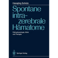 Spontane Intrazerebrale Hämatome: Pathophysiologie, Klinik Und Therapie