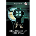 Dialogues of the Dead