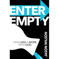 Enter Empty: How Less Is More with God