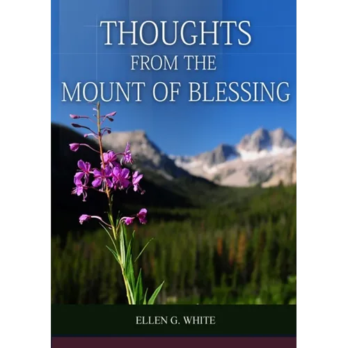 Thoughts From the Mount of Blessing Original BIG Print Edition: (Thoughts From the Mount of Blessing for Adventist Home, for Country living people, a