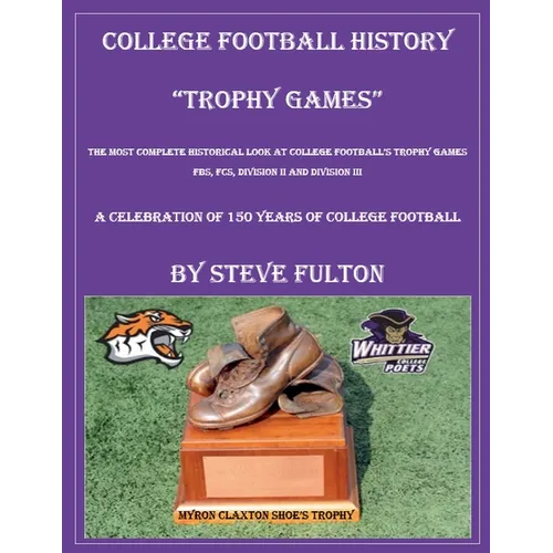 College Football History "Trophy Games"