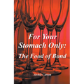 For Your Stomach Only: The Food of Bond