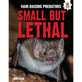 Small But Lethal