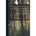 Water Resources Survey, Jefferson County, Montana; 1956