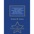 Centralized Command - Decentralized Execution: Implications of Operating in a Network Centric Warfare Environment - War College Series