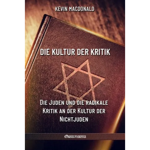 Die Kultur der Kritik: Die Juden und die radikale Kritik an der Kultur der Nichtjuden