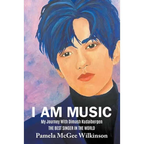 I Am Music: My Journey With Dimash Kudaibergen The Best Singer In The World