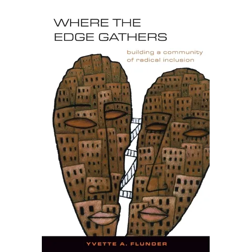 Where the Edge Gathers: Building a Community of Radical Inclusion