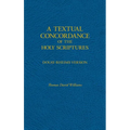 A Textual Concordance of Holy Scripture: Arranged by Topic and Giving the Actual Passages
