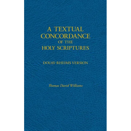 A Textual Concordance of Holy Scripture: Arranged by Topic and Giving the Actual Passages