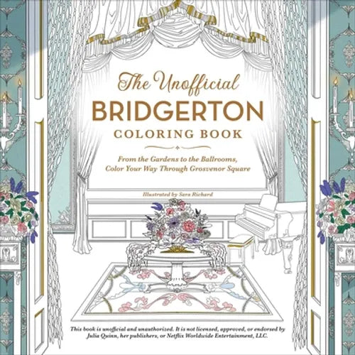 The Unofficial Bridgerton Coloring Book: From the Gardens to the Ballrooms, Color Your Way Through Grosvenor Square