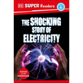 DK Super Readers Level 4 the Shocking Story of Electricity