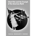 Silent Film and the Triumph of the American Myth