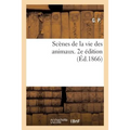 Scènes de la vie des animaux. 2e édition