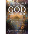 Conversations and Encounters with God in the Night: The Hidden Mystery Behind Dreams