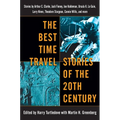 The Best Time Travel Stories of the 20th Century: Stories by Arthur C. Clarke, Jack Finney, Joe Haldeman, Ursula K. Le Guin, Larry Niven, Theodore Stu