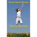 How to Succeed: Or, Stepping-Stones to Fame and Fortune