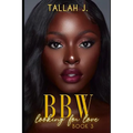 BBW Looking for Love 3: A Hood Love Story