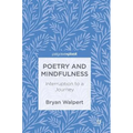 Poetry and Mindfulness: Interruption to a Journey