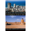 Between Ruin and Restoration: An Environmental History of Israel