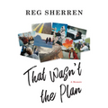 That Wasn't the Plan: A Memoir