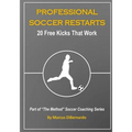 Professional Soccer Restarts: 20 Free Kicks That Work