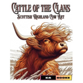 Cattle of the Clans: Scottish Highland Cow Art: Great for Fans of the Iconic Coos